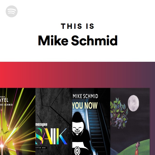 This Is Mike Schmid - playlist by Spotify | Spotify