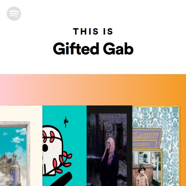 This Is Gifted Gab - playlist by Spotify | Spotify