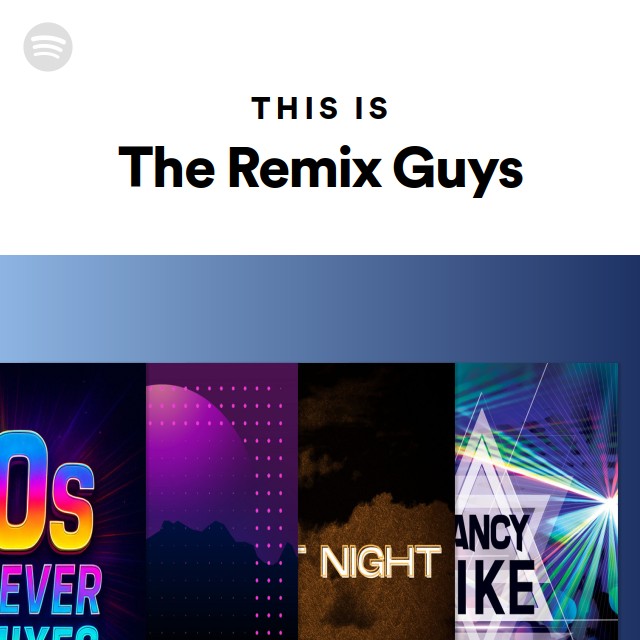 This Is The Remix Guys - playlist by Spotify | Spotify