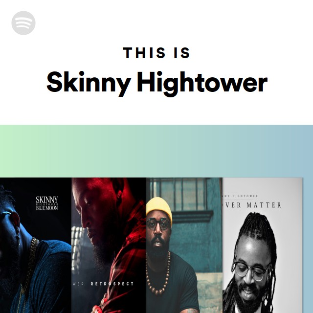 This Is Skinny Hightower - Playlist By Spotify 