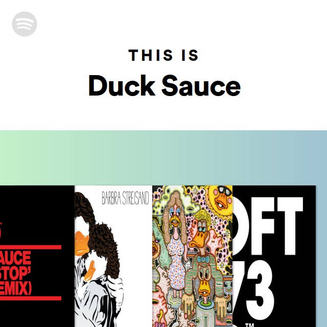 This Is Duck Sauce playlist by Spotify Spotify