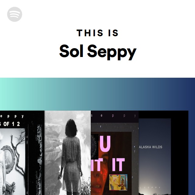 This Is Sol Seppy | Spotify Playlist