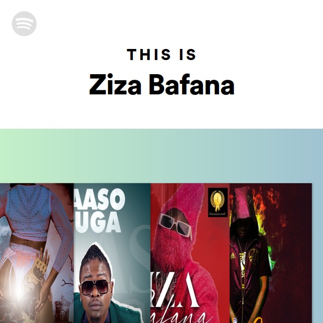 This Is Ziza Bafana - playlist by Spotify | Spotify