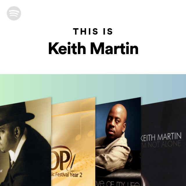 This Is Keith Martin - playlist by Spotify | Spotify