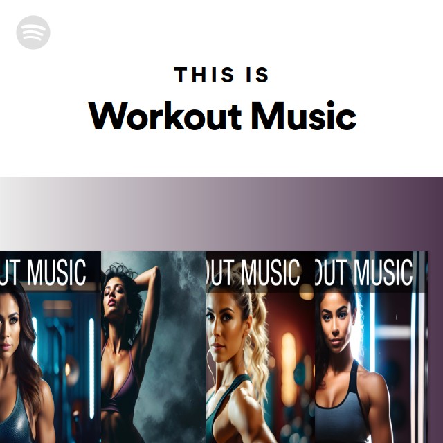 This Is Workout Music - playlist by Spotify | Spotify