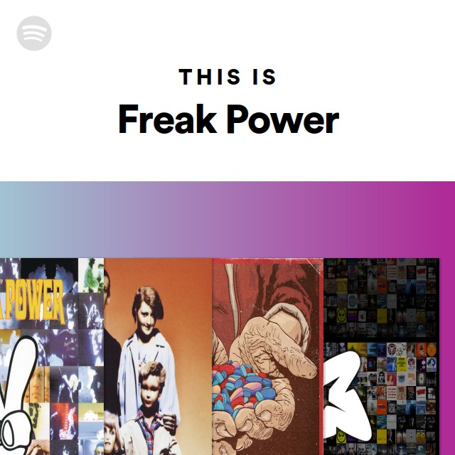 Freak Power | Spotify