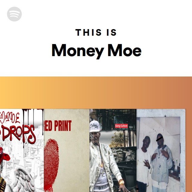 This Is Money Moe - playlist by Spotify | Spotify