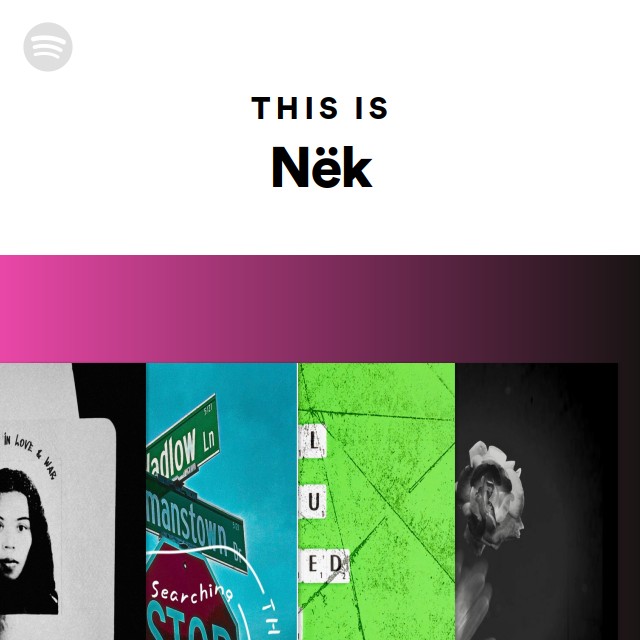 This Is Nëk Playlist By Spotify Spotify