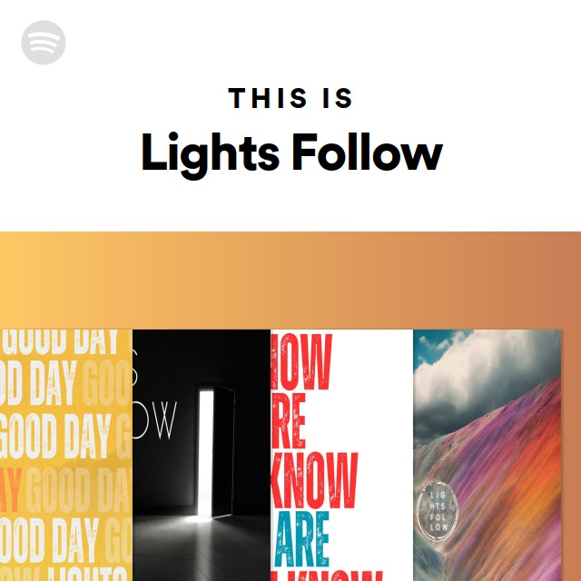 This Is Lights Follow - playlist by Spotify | Spotify