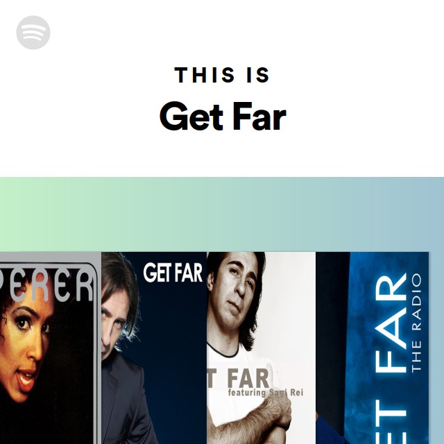 this-is-get-far-playlist-by-spotify-spotify