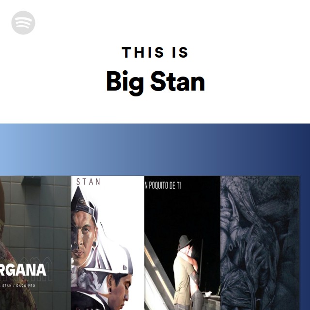 This Is Big Stan - playlist by Spotify | Spotify