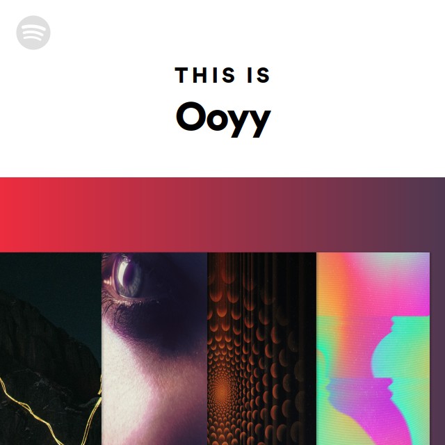 This Is Ooyy - playlist by Spotify | Spotify