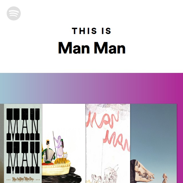 This Is Man Man - playlist by Spotify | Spotify