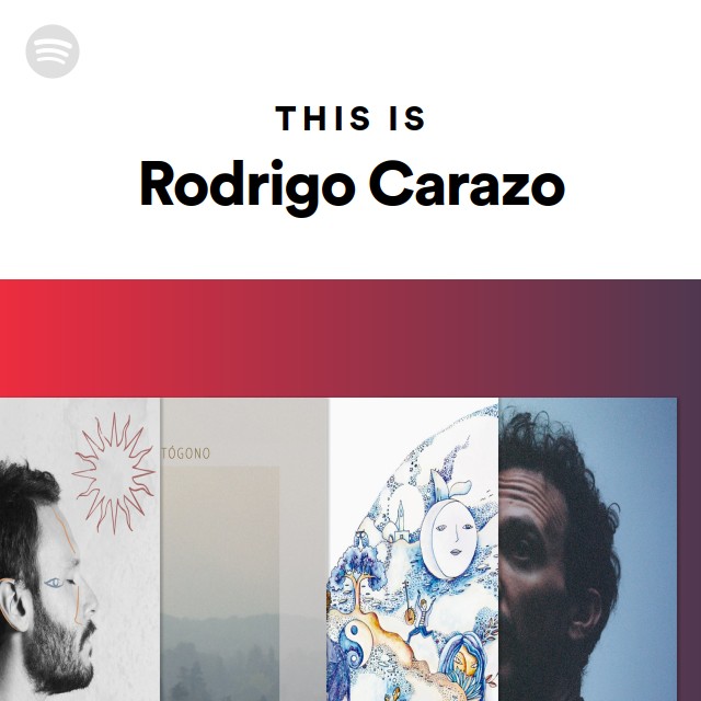 This Is Rodrigo Carazo - playlist by Spotify | Spotify