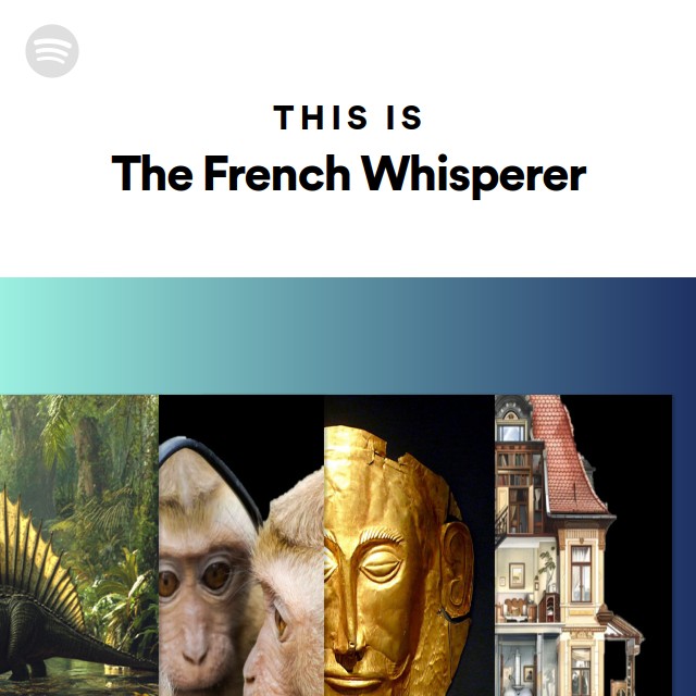 This Is The French Whisperer playlist by Spotify Spotify