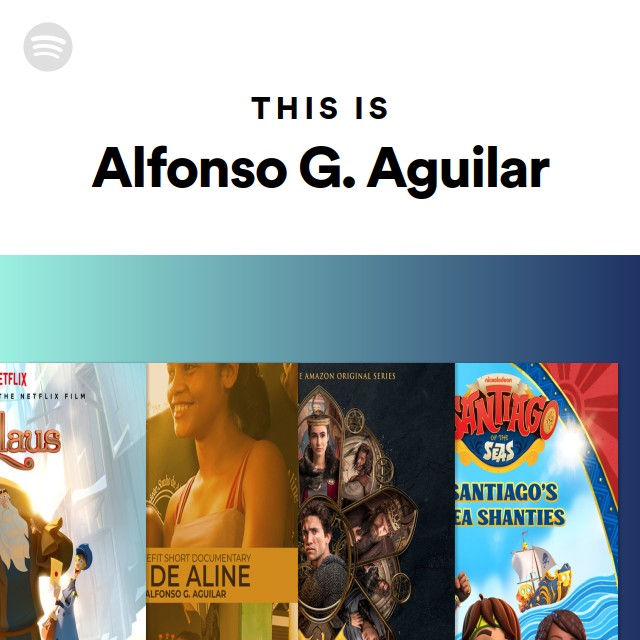 This Is Alfonso G. Aguilar - playlist by Spotify | Spotify