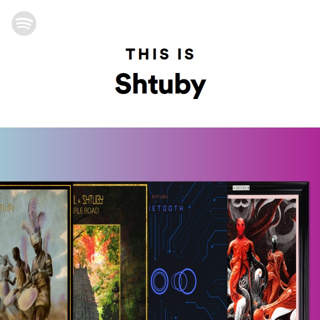 This Is Shtuby - Playlist By Spotify | Spotify