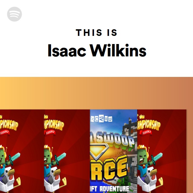 This Is Isaac Wilkins - playlist by Spotify | Spotify