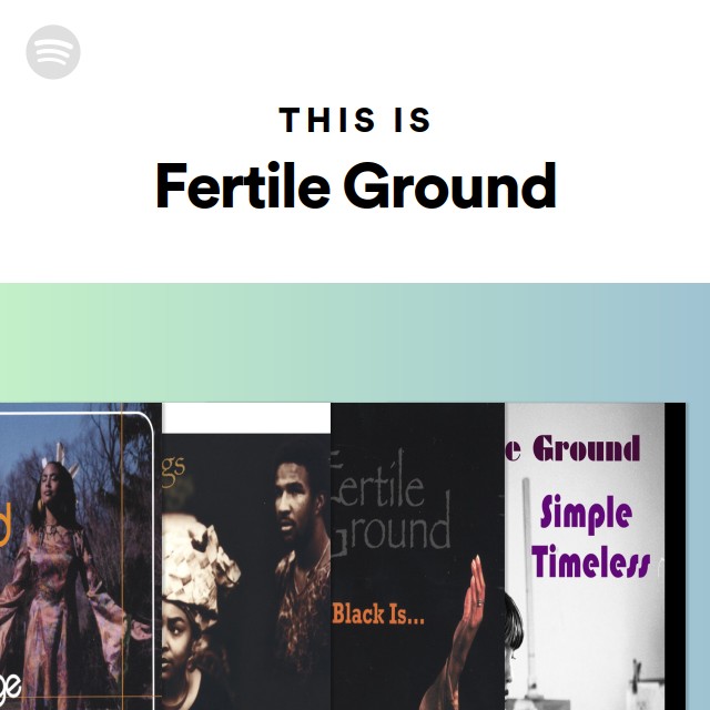 This Is Fertile Ground playlist by Spotify Spotify