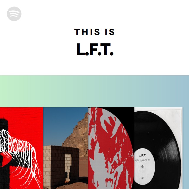 This Is L.F.T. | Spotify Playlist