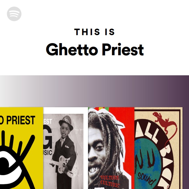 Ghetto Priest | Spotify