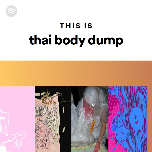 This Is thai body dump - playlist by Spotify | Spotify