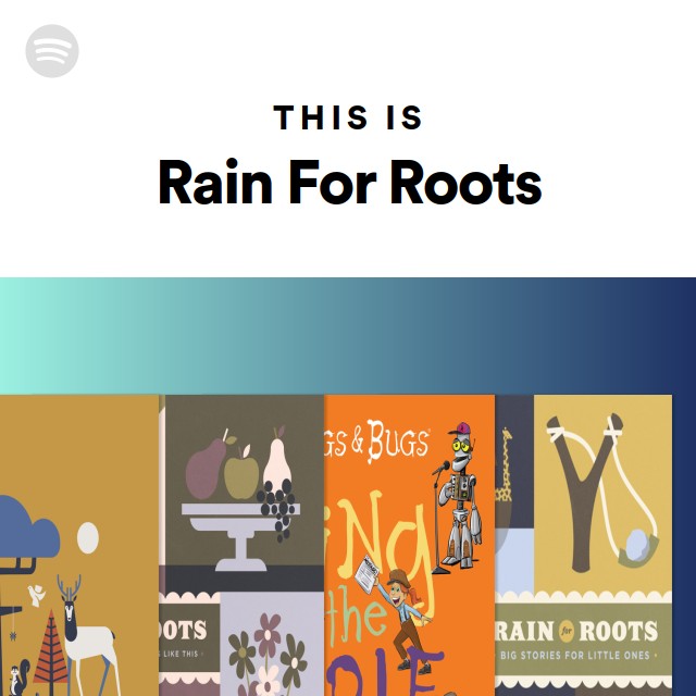 This Is Rain For Roots - playlist by Spotify | Spotify