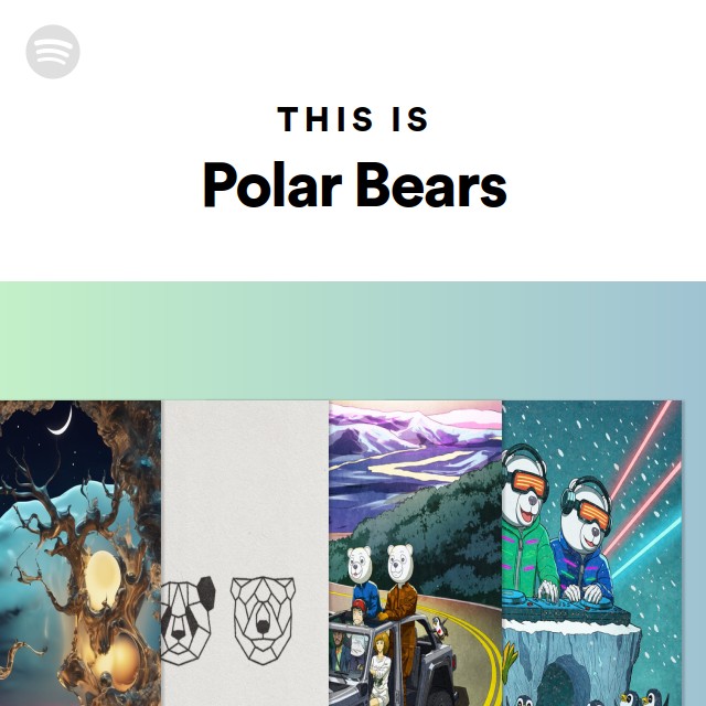 This Is Electric Polar Bears playlist by Spotify Spotify