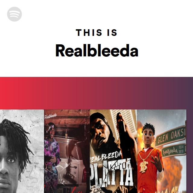 This Is Realbleeda - Playlist By Spotify 