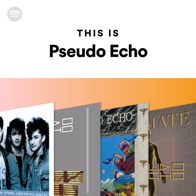 Pseudo Echo | Spotify