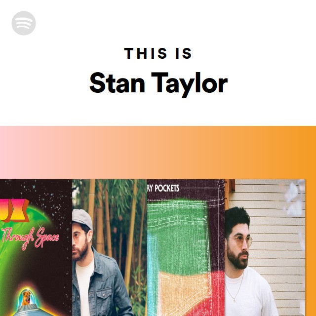 Stan Taylor This Is Stan Taylor - playlist by Spotify | Spotify