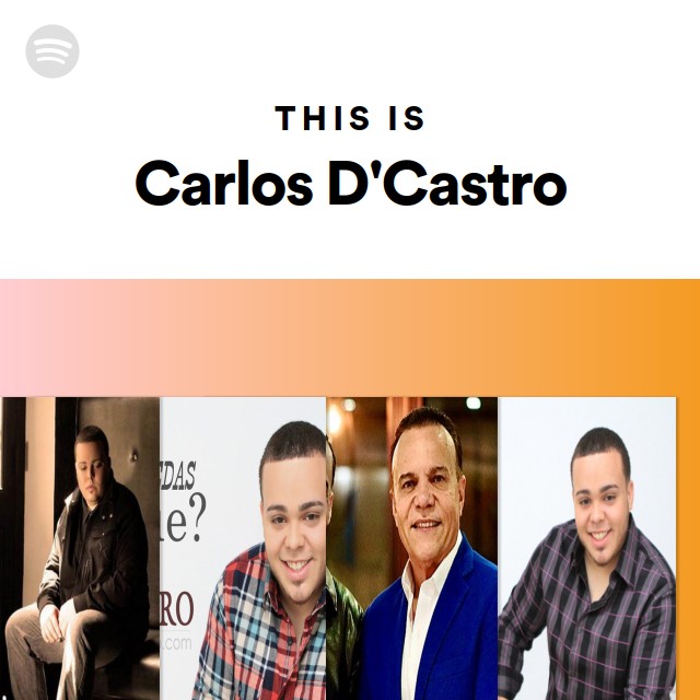 This Is Carlos D'Castro - playlist by Spotify | Spotify