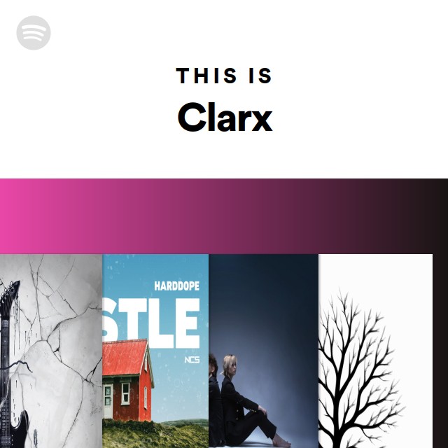 This Is Clarx - playlist by Spotify | Spotify