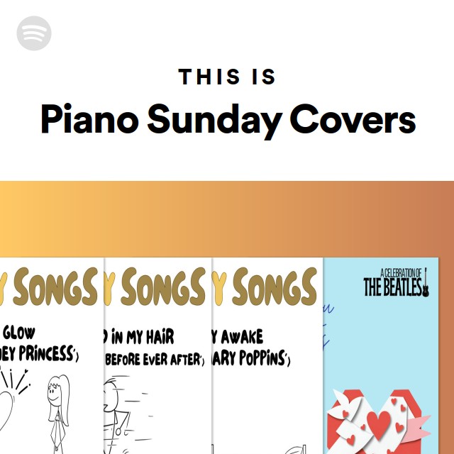 This Is Piano Sunday Covers - playlist by Spotify | Spotify