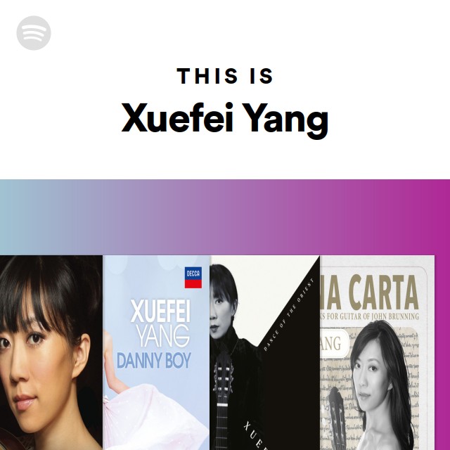 This Is Xuefei Yang - playlist by Spotify | Spotify