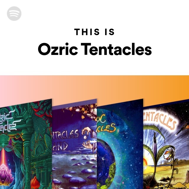 This Is Ozric Tentacles - playlist by Spotify | Spotify