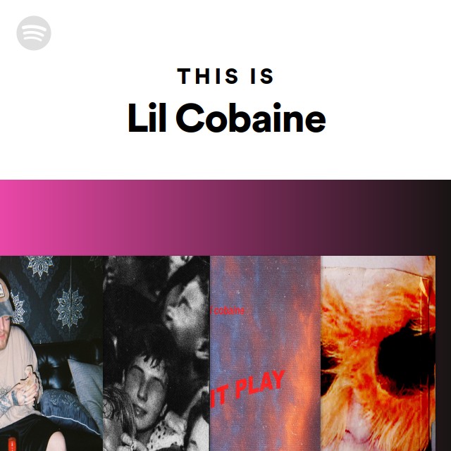 This Is Lil Cobaine - Playlist By Spotify | Spotify