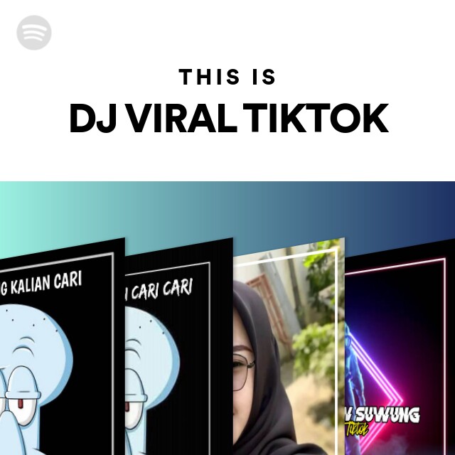 This Is DJ VIRAL TIKTOK - playlist by Spotify | Spotify