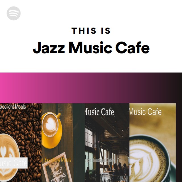 This Is Jazz Music Cafe - playlist by Spotify | Spotify