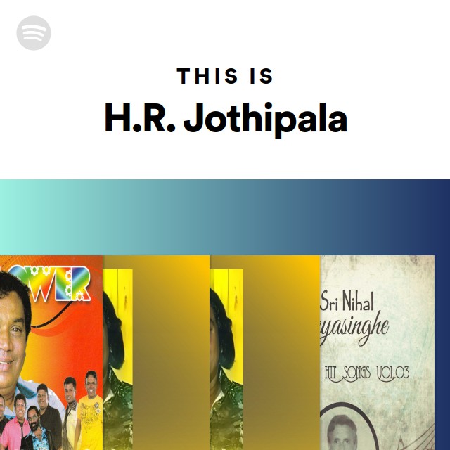 This Is H.R. Jothipala - playlist by Spotify | Spotify