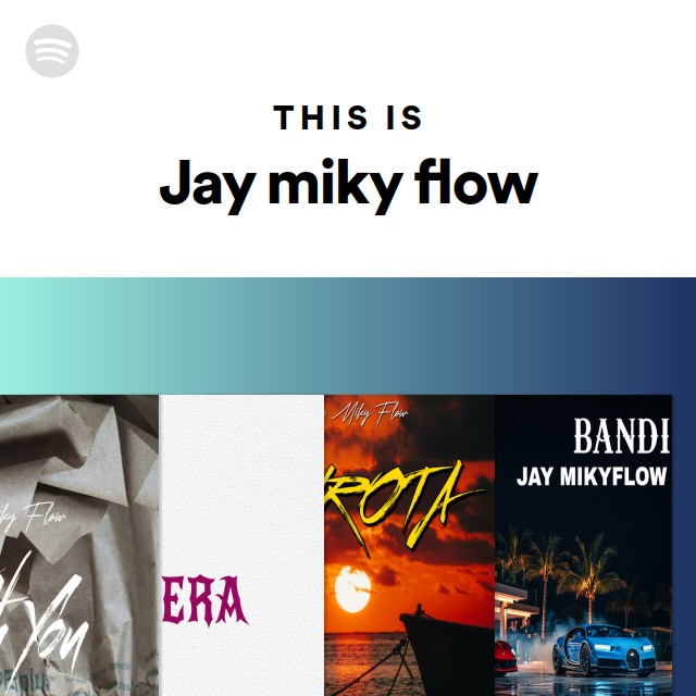 This Is Jay miky flow | Spotify Playlist