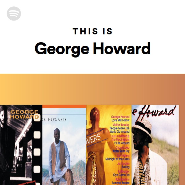George Howard Lp This Is George Howard - playlist by Spotify | Spotify