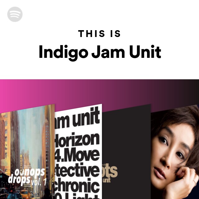 Indigo Jam Unit | Spotify