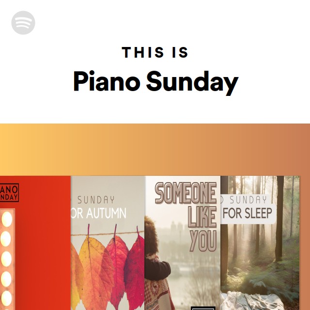 This Is Piano Sunday - playlist by Spotify | Spotify