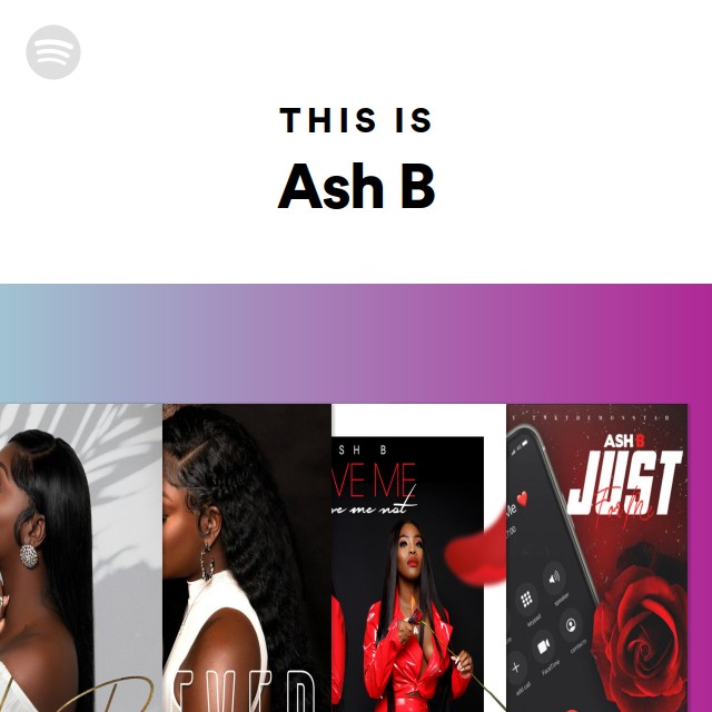 This Is Ash B Playlist By Spotify Spotify