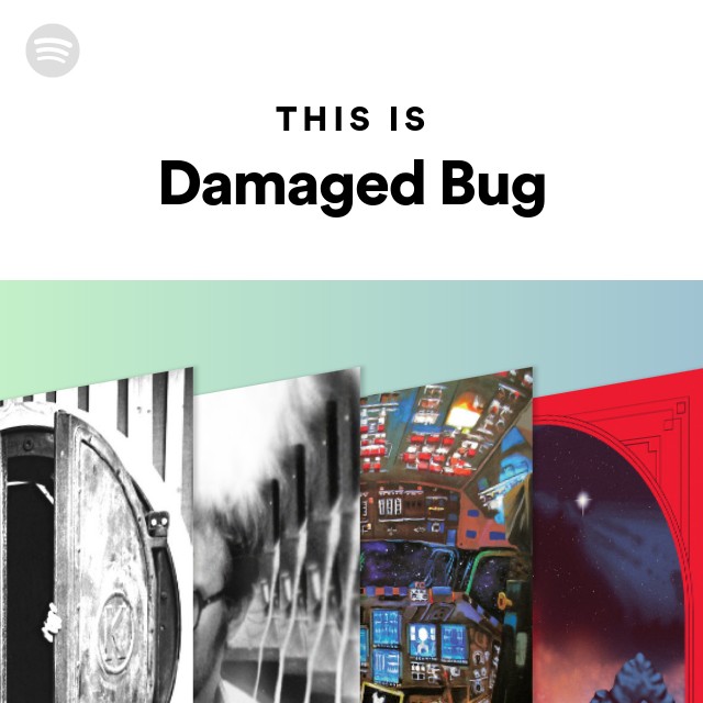 This Is Damaged Bug Playlist By Spotify Spotify This Is Damaged Bug Playlist By Spotify Spotify
