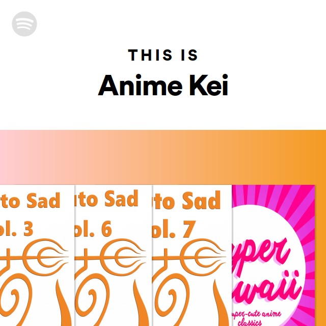 This Is Anime Kei - playlist by Spotify | Spotify