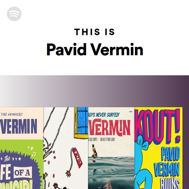 Pavid This Is Pavid Vermin - playlist by Spotify | Spotify