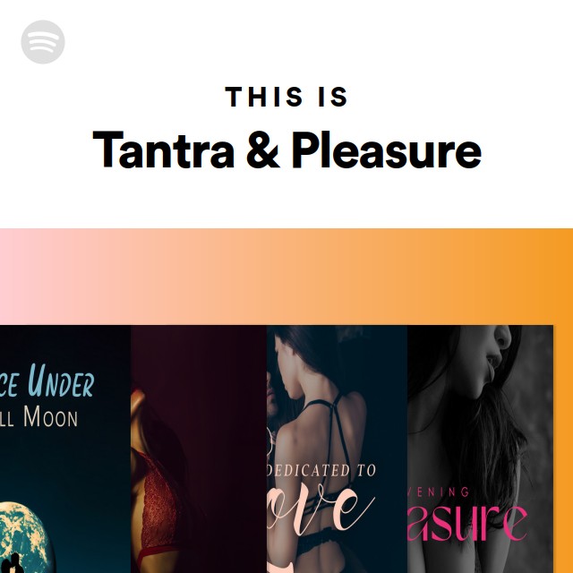 This Is Tantra & Pleasure - Playlist By Spotify | Spotify