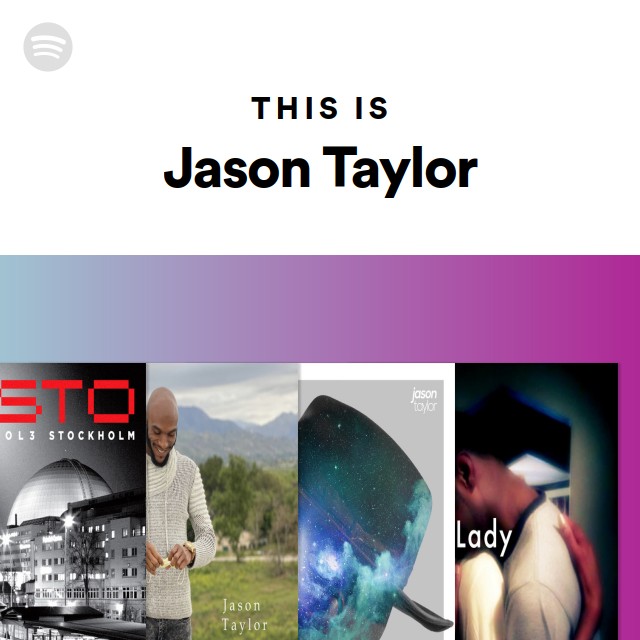Jason Taylor Singer This Is Jason Taylor - playlist by Spotify | Spotify